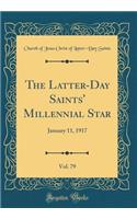The Latter-Day Saints' Millennial Star, Vol. 79: January 11, 1917 (Classic Reprint)