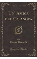 Un' Amica del Casanova (Classic Reprint)