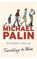 Travelling to Work: Diaries 1988–1998