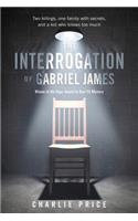 Interrogation of Gabriel James