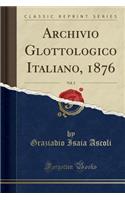 Archivio Glottologico Italiano, 1876, Vol. 2 (Classic Reprint)