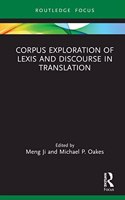 Corpus Exploration of Lexis and Discourse in Translation