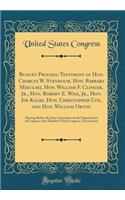 Budget Process; Testimony of Hon. Charles W. Stenholm, Hon. Barbara Mikulski, Hon. William F. Clinger, Jr., Hon. Robert E. Wise, Jr., Hon. Jim Kolbe, Hon. Christopher Cox, and Hon. William Orton: Hearing Before the Joint Committee on the Organizati