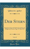 Der Stern, Vol. 43: Deutsches Organ Der Kirche Jesu Christ, Der Heiligen Der Letzten Tage; 15. Mï¿½rz 1911 (Classic Reprint)