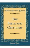The Bible and Criticism (Classic Reprint)