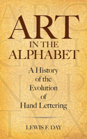Art in the Alphabet: A History of the Evolution of Hand Lettering