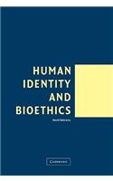 Human Identity and Bioethics