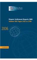 Dispute Settlement Reports 2006: Volume 8, Pages 3185–3788: (World Trade Organization Dispute Settlement Reports)