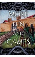 More Fun and Games
