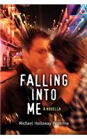 Falling Into Me: (English)