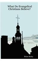 What Do Evangelical Christians Believe?