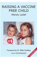 Raising a Vaccine Free Child second edition