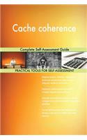 Cache coherence Complete Self-Assessment Guide