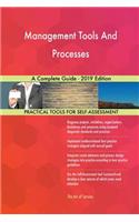 Management Tools And Processes A Complete Guide - 2019 Edition