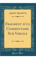 Fragment d'un Commentaire Sur Virgile (Classic Reprint)