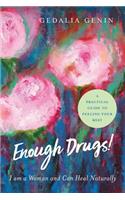 Enough Drugs! I Am a Woman and Can Heal Naturally