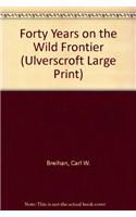 Forty Years on the Wild Frontier