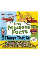 Ladybird First Fabulous Facts: Things That Go