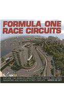 Formula One Race Circuits: Explore the World's Greatest Race Tracks, Including Singapore and Valencia Street Circuits