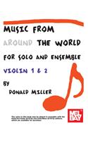 Music from Around the World: Solo and Emsemble, Violin 1 and 2
