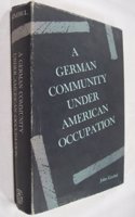 A German Community Under American Occupation