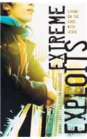 Extreme Exploits: Living on the Edge with Jesus