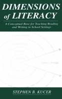 Dimensions of Literacy: A Conceptual Base for Teaching Reading and Writing in School Settings, Third Edition