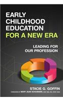 Early Childhood Education for a New Era