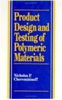 Product Design and Testing of Polymeric Materials
