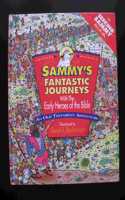 Sammy's Fantastic Journeys with the Early Heroes of the Bible: An Old Testament Adventure
