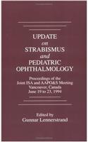 Update on Strabismus and Pediatric Ophthalmology Proceedings of the June, 1994 Joint ISA and AAPO&S Meeting, Vancouver, Canada