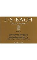 J.S. Bach: Organ Works Book 6: Toccata, Preludes, and Fugues