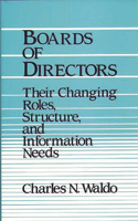 Boards of Directors: Their Changing Roles, Structure, and Information Needs(Their Changing Roles, Structure, and Information Needs)