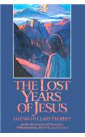 The Lost Years of Jesus: Documentary Evidence of Jesus' 17-Year Journey to the East