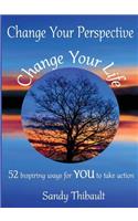 Change Your Perspective Change Your Life