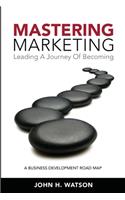 Mastering Marketing