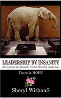 Leadership by Insanity