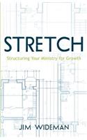 Stretch-Structuring Your Ministry for Growth
