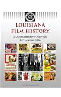 Louisiana Film History: A Comprehensive Overview Beginning 1896