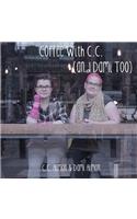 Coffee With C.C. (and Dami Too)