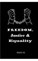 Freedom, Justice & Equality