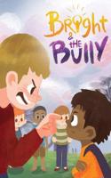 Bright & The Bully