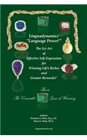 Linguadynamics(R)-"Language Power!"-The Sci-Art of Effective Self-Expression for Winning Life's Riches and Greater Rewards: The Emerald Gem of Winning