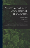 Anatomical and Zoological Researches: Comprising an Account of the Zoological Results of the Two Expeditions to Western Yunnan in 1868 and 1875; and a Monograph of the Two Cetacean Gener