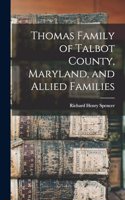 Thomas Family of Talbot County, Maryland, and Allied Families