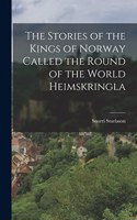 Stories of the Kings of Norway Called the Round of the World Heimskringla
