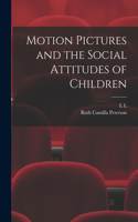 Motion Pictures and the Social Attitudes of Children