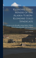 Klondike Gold Miners of the Alaska-Yukon-Klondike Gold Syndicate
