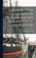 Manual Upon the Searching Of Records and the Preparation Of Abstracts Of