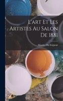 L'art Et Les Artistes Au Salon De 1881
